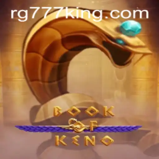 Exploring the Enchanting World of BookOfKeno: A Comprehensive Guide