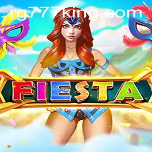 Exploring the Vibrant World of Fiesta with RG777