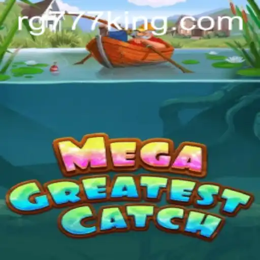 Exploring the World of MegaGreatestCatch: A Comprehensive Guide