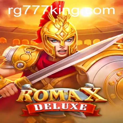 RomaXDeluxe: The Ultimate Gaming Experience with RG777